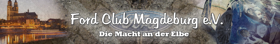 Ford Club Magdeburg e.V. - Die Macht an der Elbe